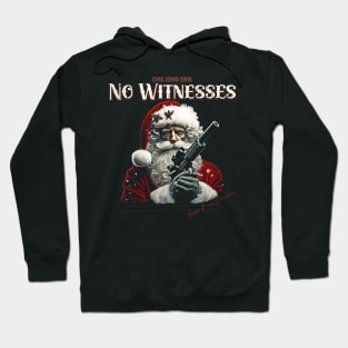 Santa Claus Leaves No Witnesses Hoodie